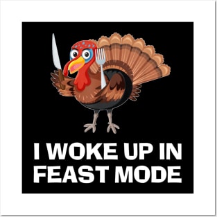 Funny Thanksgiving I Woke Up In Feast Mode Posters and Art